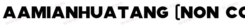 AaMianHuatang (Non Commercial Use)字体转换